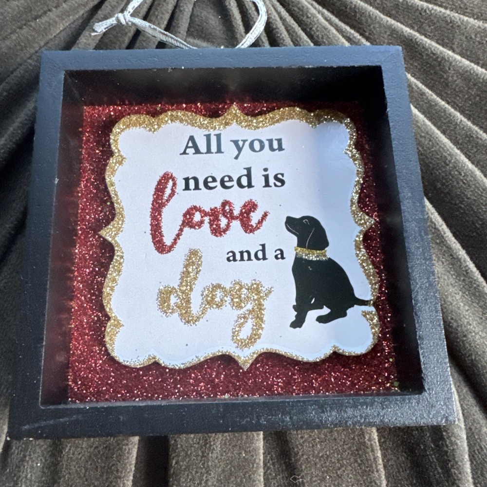 3.5" wooden glitter shadow box Christmas ornament All You Need Is Love And A Dog